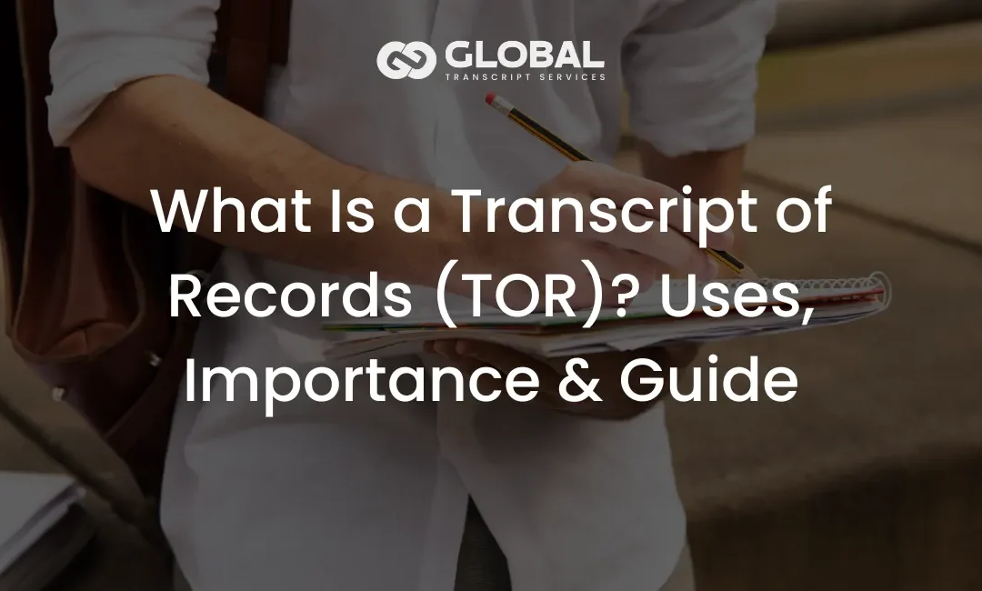 What Is a Transcript of Records (TOR) and How Is It Used Internationally?