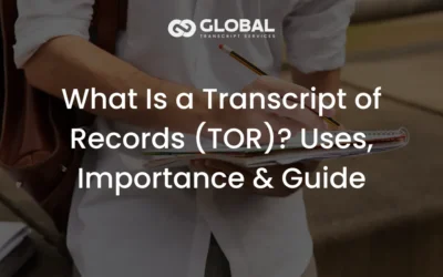 What Is a Transcript of Records (TOR) and How Is It Used Internationally?