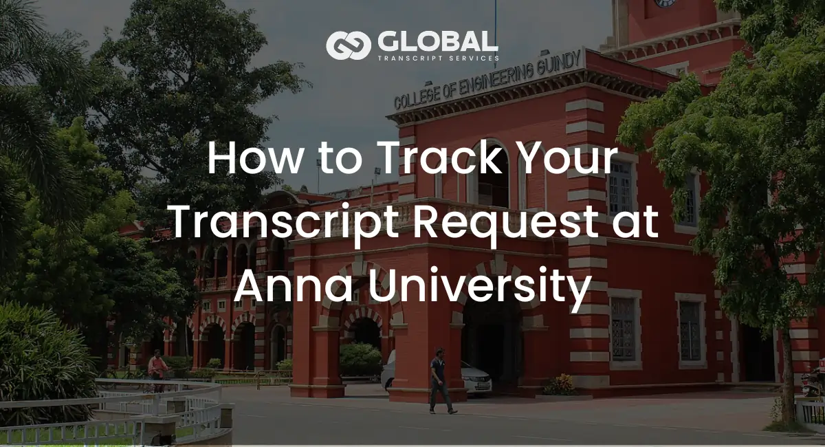 How to Track Your Transcript Request at Anna University How to Track Your Transcript Request at Anna University